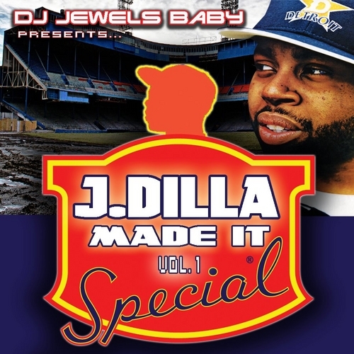 DJ Jewels presents… J Dilla Made It Vol. 1