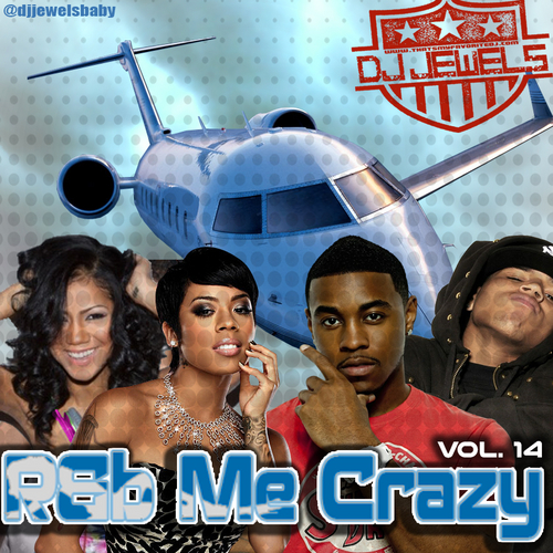 DJ Jewels presents… R&b Me Crazy Vol. 14
